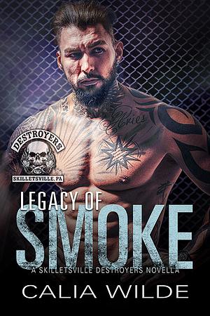 Legacy of Smoke by Calia Wilde