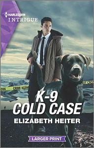 K-9 Cold Case by Elizabeth Heiter