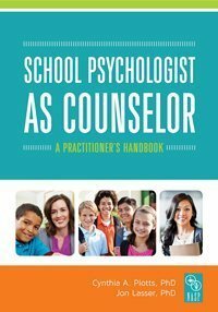 School Psychologist as Counselor: A Practitioner's Handbook by Cynthia A. Plotts, Jon Lasser