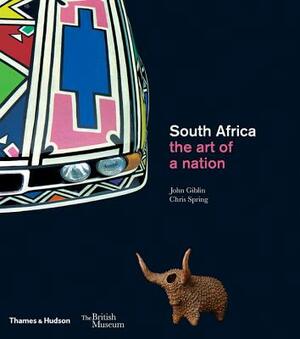 South Africa: The Art of a Nation by John Giblin, Christopher Spring