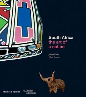 South Africa: The Art of a Nation by Christopher Spring, John Giblin