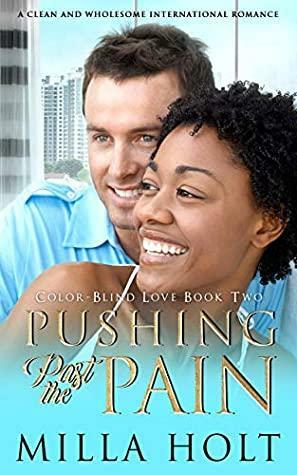 Pushing Past the Pain by Milla Holt
