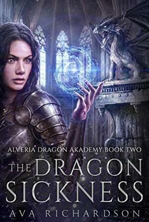 The Dragon Sickness by Ava Richardson