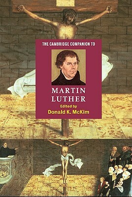 The Cambridge Companion to Martin Luther by 