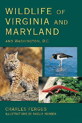 Wildlife of Virginia and Maryland: And Washington, D.C. by Charles Fergus