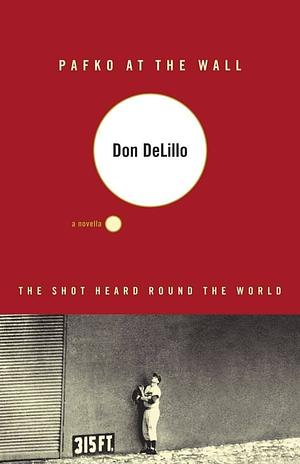 Pafko at the Wall by Don DeLillo