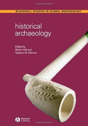 Historical Archaeology by Martin Hall