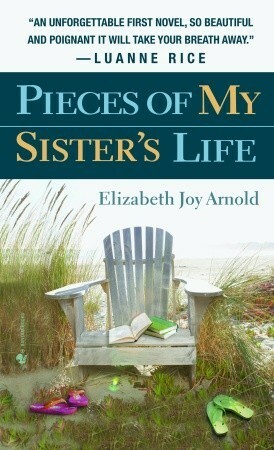 Pieces of My Sister's Life by Elizabeth Joy Arnold