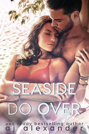 Seaside Do Over by AJ Alexander