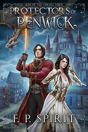 Protectors of Penwick by F.P. Spirit