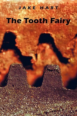 The Tooth Fairy by Jake Hart