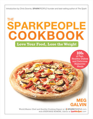 The Sparkpeople Cookbook: Love Your Food, Lose the Weight by Meg Galvin, Chris Downie, Stepfanie Romine