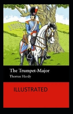 The Trumpet-Major Illustrated by Thomas Hardy