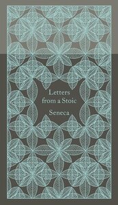 Letters from a Stoic: Epistulae Morales Ad Lucilium by Lucius Annaeus Seneca, Robin Campbell