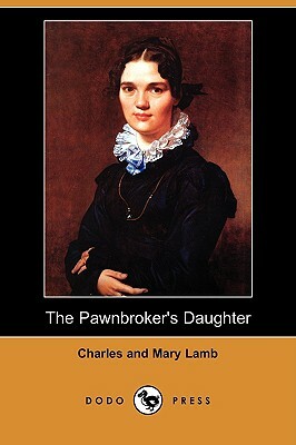 The Pawnbroker's Daughter by Mary Lamb, Charles Lamb