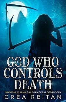 The God Who Controls Death by Crea Reitan