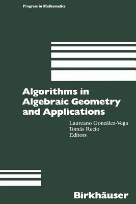 Algorithms in Algebraic Geometry and Applications by 