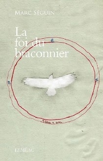 La foi du braconnier by Marc Séguin