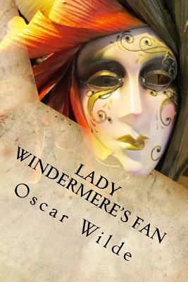 Lady Windermere's Fan by Oscar Wilde