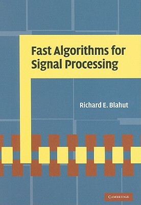 Fast Algorithms for Signal Processing by Richard E. Blahut