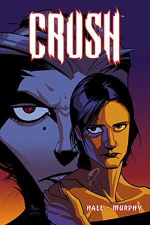 Crush Volume 1 by Jason Hall