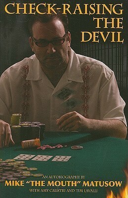 Check-raising the Devil by Mike Matusow, Tim Lavalli, Amy Calistri