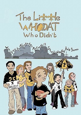 The Little Who Dat, who didn't by Alexander Brian McConduit