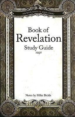 Book of Revelation Study Guide by Mike Bickle, Mike Bickle