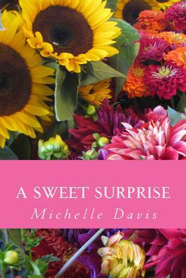 A Sweet Surprise by Michelle Davis