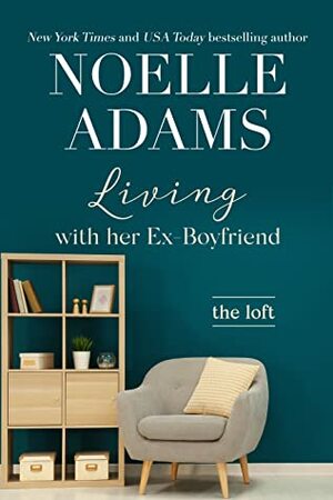 Living with Her Ex-Boyfriend by Noelle Adams