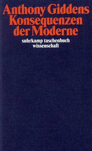 Konsequenzen Der Moderne by Anthony Giddens