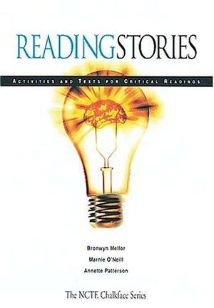 Reading Stories: Activities and Texts for Critical Readings by Marnie O'Neill, Bronwyn Mellor, Annette Patterson