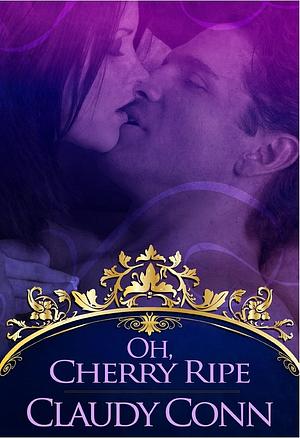 Oh, Cherry Ripe by Claudy Conn, Claudette Williams