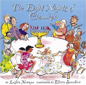 The Eight Nights of Chanukkah by Lesléa Newman, Elivia Savadier