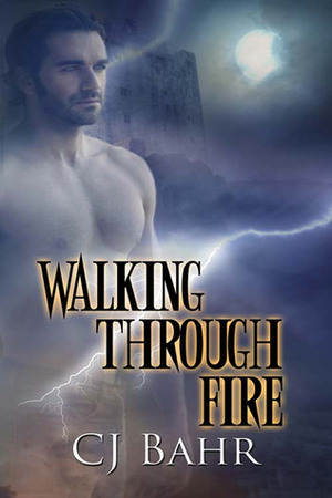 Walking Through Fire by C.J. Bahr