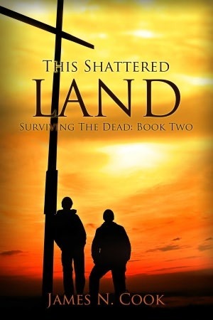 This Shattered Land by James N. Cook