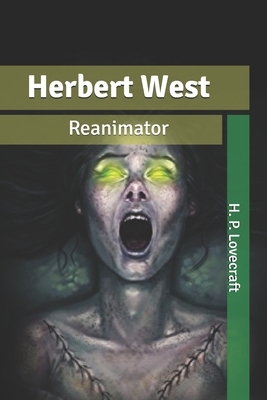 Herbert West: Reanimator: Large Print by H.P. Lovecraft