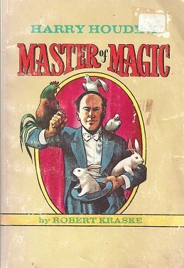 Harry Houdini, Master of Magic by Robert Kraske