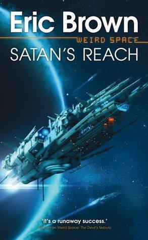 Weird Space: Satan's Reach by Eric Brown, Eric Brown