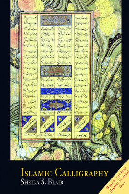 Islamic Calligraphy by Sheila S. Blair