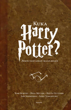 Kuka Harry Potter? : avain fantasian maailmaan by Jari Sinkkonen, Tomi Kontio, Heta Mulari, Sisko Ylimartimo, Riitta Oittinen