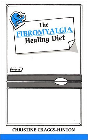 The Fibromyalgia Healing Diet by Christine Craggs-Hinton