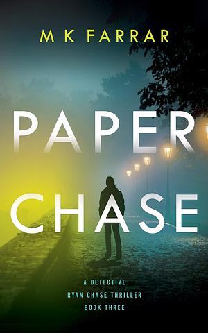Paper Chase by M.K. Farrar