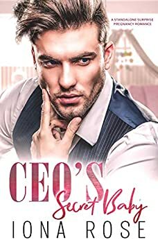 CEO'S Secret Baby by Iona Rose