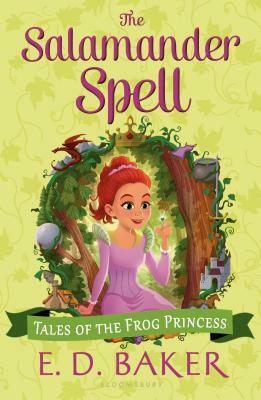 The Salamander Spell by E.D. Baker