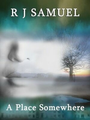 A Place Somewhere by R.J. Samuel