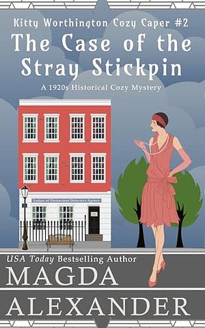 The Case of the Stray Stickpin by Magda Alexander