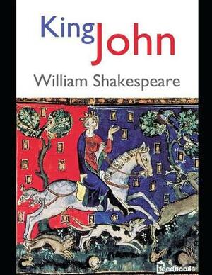 King John: ( Annotated ) by William Shakespeare