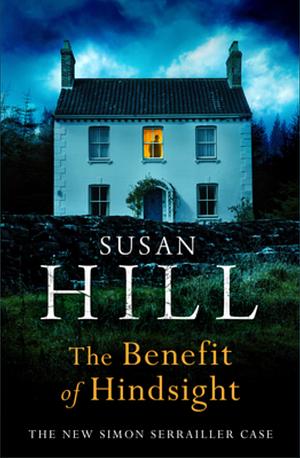 The Benefit of Hindsight by Susan Hill