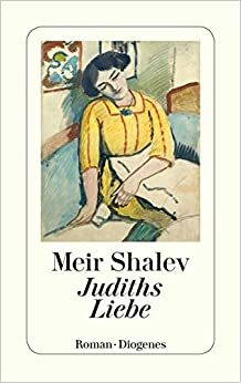Judiths Liebe by Meir Shalev